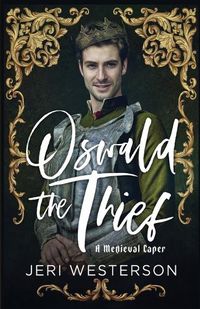 Cover image for Oswald the Thief: A Medieval Caper