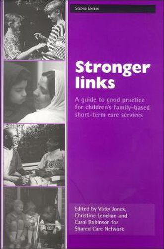 Stronger links: A guide to good practice for children's family-based short-term care services