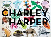 Cover image for Charley Harper: An Illustrated Life