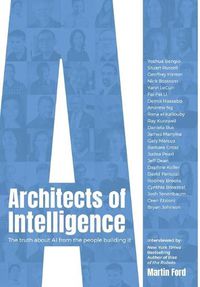 Cover image for Architects of Intelligence: The truth about AI from the people building it