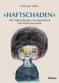 Cover image for Haftschaden. Die Folgewirkungen von Jugendarrest und Warnschussarrest