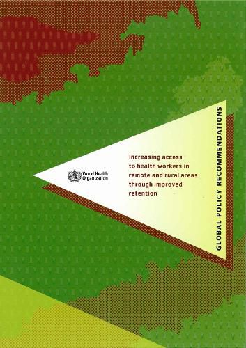 Cover image for Increasing Access to Health Workers in Remote and Rural Areas Through Improved Retention: Global Policy Recommendations (with CD-Rom)
