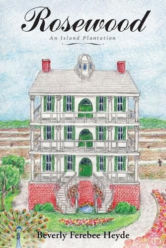 Cover image for Rosewood: an Island Plantation