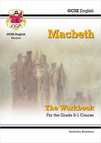 Grade 9-1 GCSE English Shakespeare - Macbeth Workbook (includes Answers)