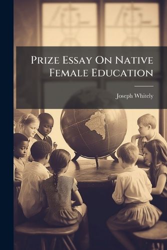 Cover image for Prize Essay On Native Female Education