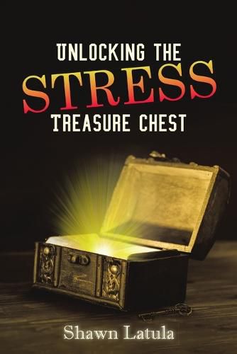 Cover image for Unlocking the Stress Treasure Chest