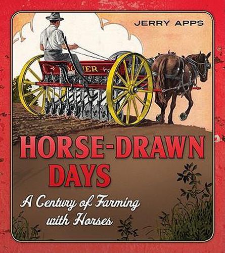 Cover image for Horse-Drawn Days: A Century of Farming with Horses