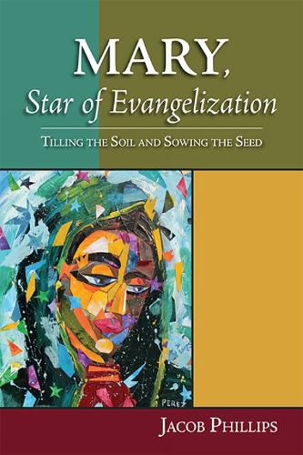 Cover image for Mary, Star of Evangelization: Tilling the Soil and Sowing the Seed