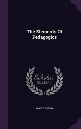 Cover image for The Elements of Pedagogics