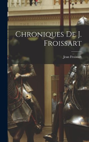 Cover image for Chroniques De J. Froissart