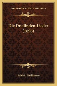 Cover image for Die Dreilinden-Lieder (1896)