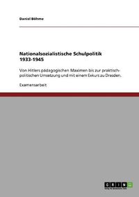 Cover image for Nationalsozialistische Schulpolitik 1933-1945