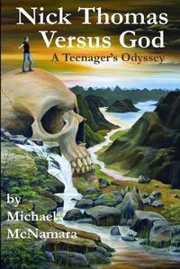 Cover image for Nick Thomas Versus God: A teenager's odyssey