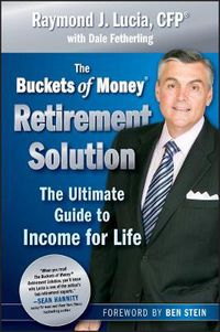 Cover image for The Buckets of Money Retirement Solution: The Ultimate Guide to Income for Life