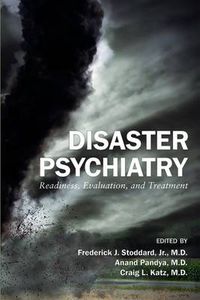 Cover image for Disaster Psychiatry: Readiness, Evaluation, and Treatment