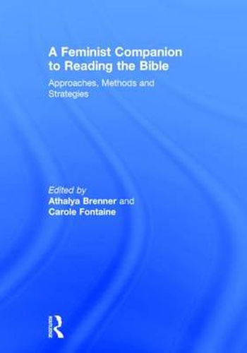 A Feminist Companion to Reading the Bible: Approaches, Methods and Strategies