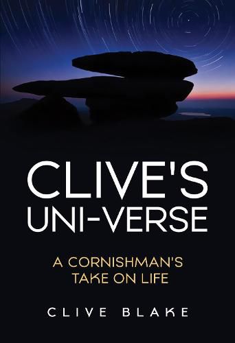 Cover image for Clive's Uni-Verse -: A Cornishman's take on life