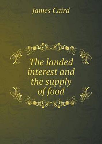 Cover image for The Landed Interest and the Supply of Food