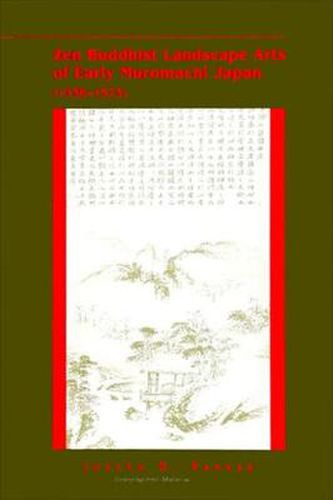 Cover image for Zen Buddhist Landscape Arts of Early Muromachi Japan (1336-1573)