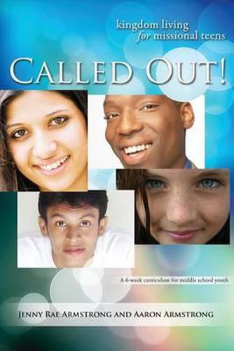 Called Out: Kingdom Living for Missional Teens