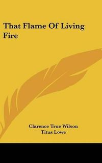 Cover image for That Flame of Living Fire