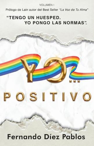 Cover image for Yo...positivo: Tengo un huesped. Yo pongo las normas .