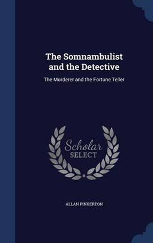 Cover image for The Somnambulist and the Detective: The Murderer and the Fortune Teller