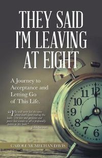 Cover image for They Said I Was Leaving at Eight