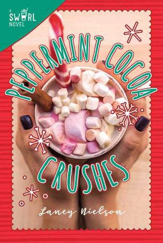 Cover image for Peppermint Cocoa Crushes: A Swirl Novel