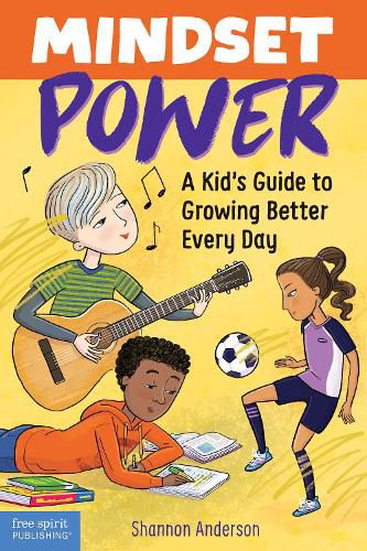 Cover image for Mindset Power: A Kid's Guide to Growing Better Every Day