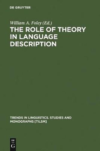 Cover image for The Role of Theory in Language Description