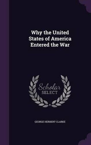 Cover image for Why the United States of America Entered the War