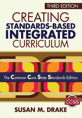 Creating Standards-based Integrated Curriculum: The Common Core State Standards Edition