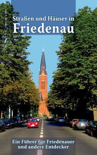 Cover image for Strassen und Hauser in Friedenau: Ein Fuhrer fur Friedenauer und andere Entdecker