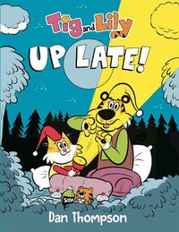 Cover image for Tig and Lily: Up Late!