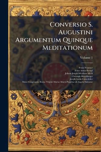 Cover image for Conversio S. Augustini Argumentum Quinque Meditationum