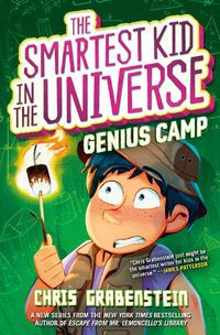 Cover image for The Smartest Kid in the Universe Book 2: Genius Camp