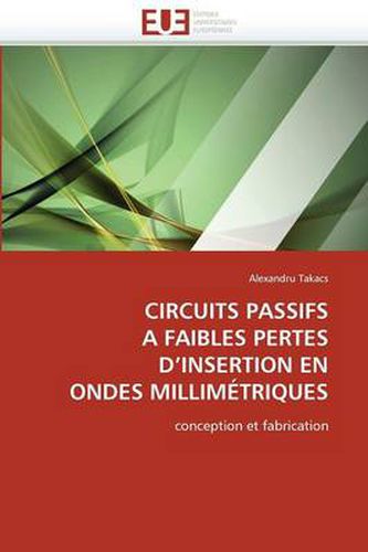 Cover image for Circuits Passifs a Faibles Pertes D Insertion En Ondes Millim triques