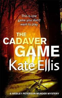 Cover image for The Cadaver Game: Book 16 in the DI Wesley Peterson crime series