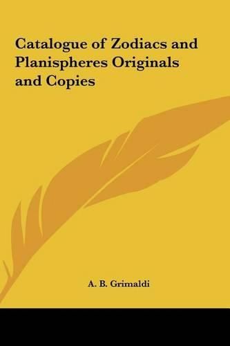 Cover image for Catalogue of Zodiacs and Planispheres Originals and Copies