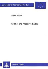 Cover image for Alkohol Und Arbeitsverhaeltnis: Zur Rechtlichen Bewaeltigung Alltaeglicher Probleme