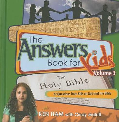 The Answers Book for Kids Volume 3: 22 Questions from Kids on God and the Bible