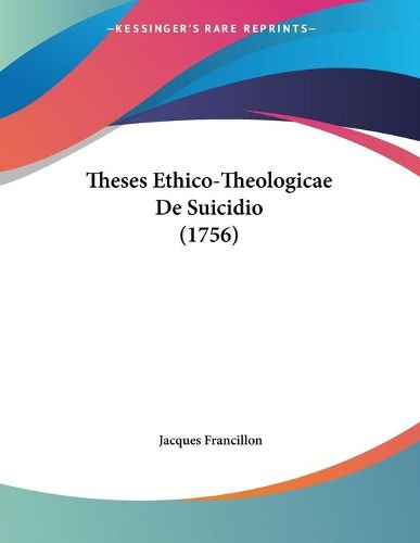 Cover image for Theses Ethico-Theologicae de Suicidio (1756)