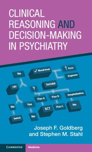 Clinical Reasoning and Decision-Making in Psychiatry