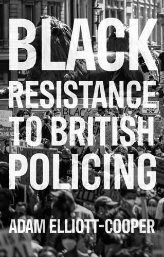 Cover image for Black Resistance to British Policing