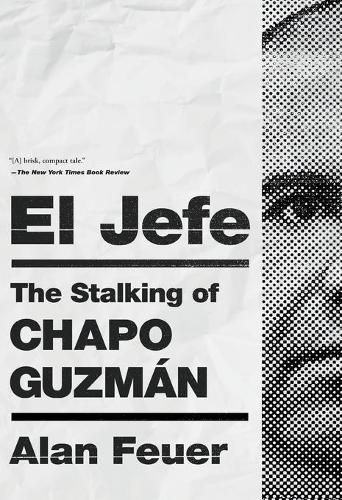 El Jefe: The Stalking of Chapo Guzman