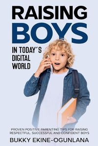 Cover image for Raising Boys in Today's Digital World