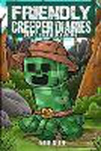 Cover image for The Friendly Creeper Diaries Book 1