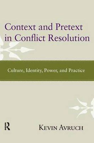 Cover image for Context and Pretext in Conflict Resolution: Culture, Identity, Power, and Practice