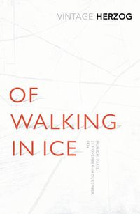 Cover image for Of Walking In Ice: Munich - Paris: 23 November - 14 December, 1974